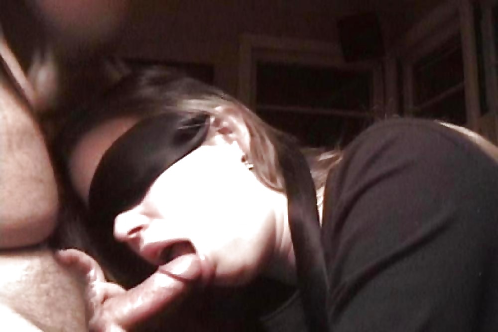 Porn Pics Girlfriends amateurs blowjob blindfolded